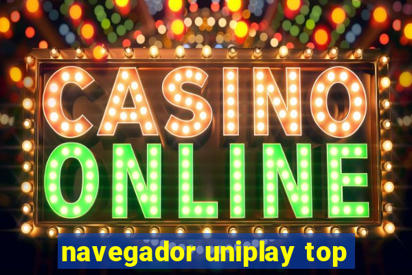 navegador uniplay top